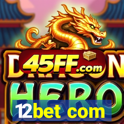 12bet com
